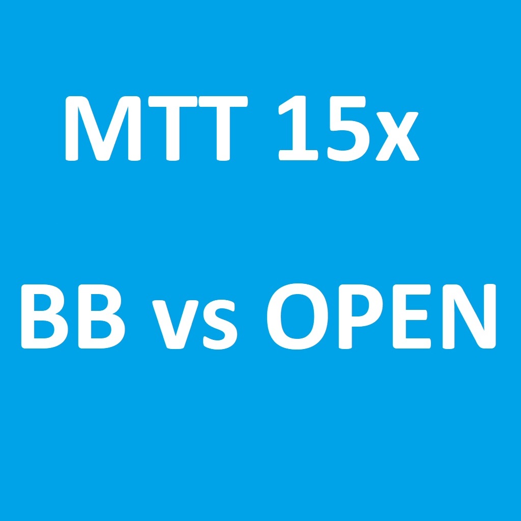MTT 15x BB vs open